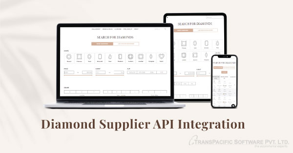 Integrating custom diamonds or Diamond supplier API to your Jewelry website